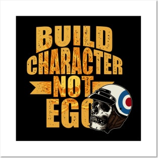 Build character not ego Posters and Art